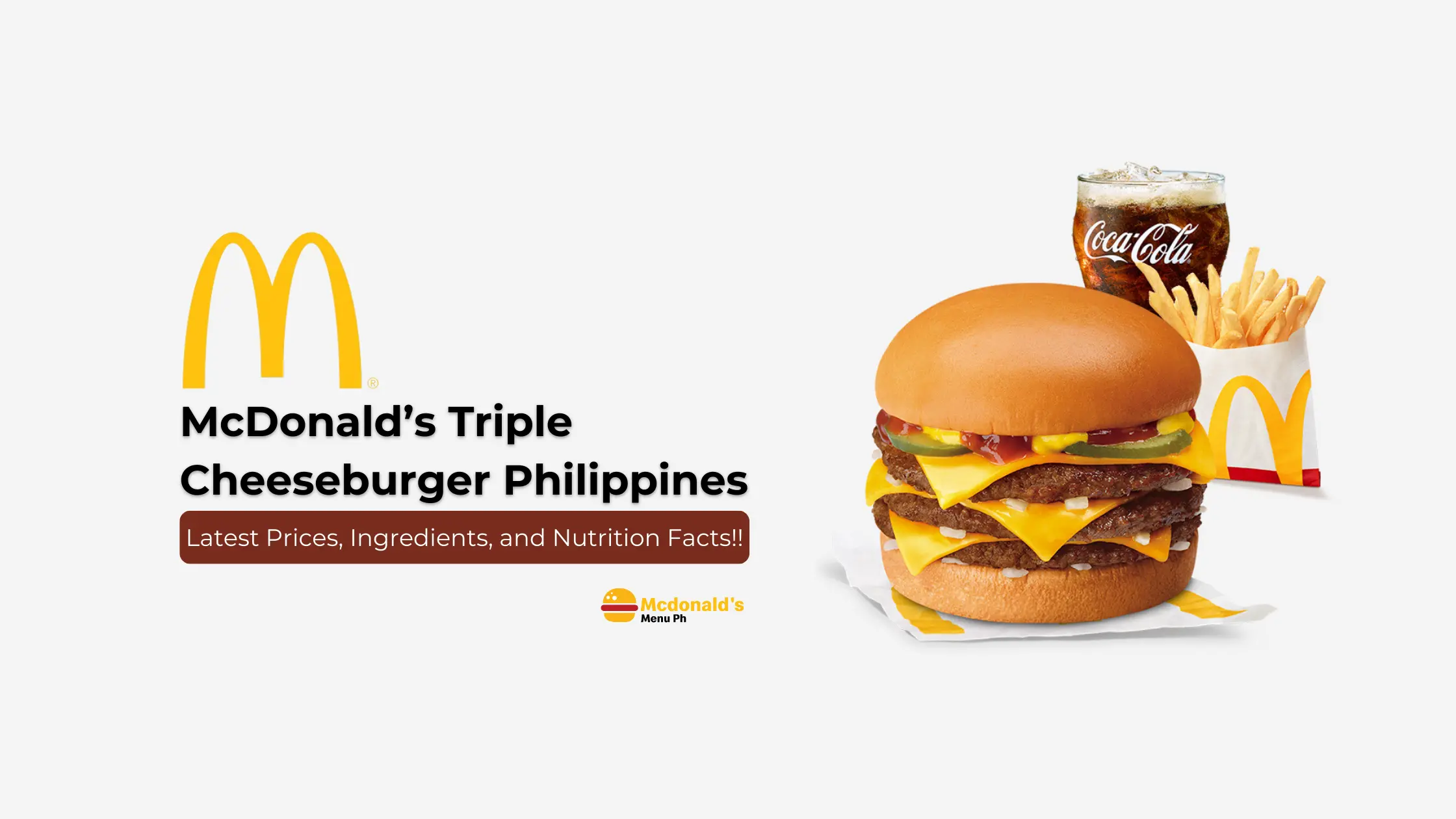 McDonald's Triple Cheeseburger Meal Philippines - 2024 Prices, Ingredients, Nutritions & Allergens